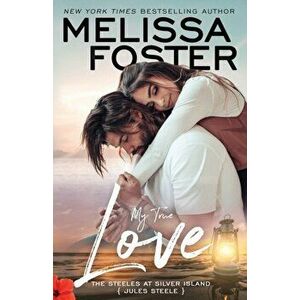 My True Love, Paperback - Melissa Foster imagine