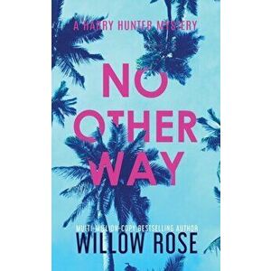 No Other Way, Paperback - Willow Rose imagine