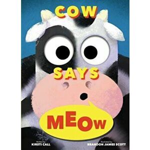 Cow Says Meow (a Peep-And-See Book), Hardcover - Kirsti Call imagine