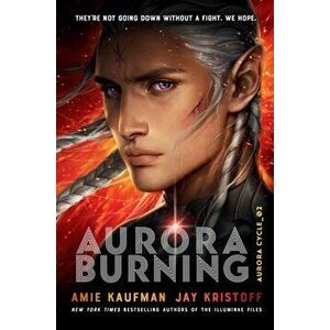 Aurora Burning, Paperback - Amie Kaufman imagine