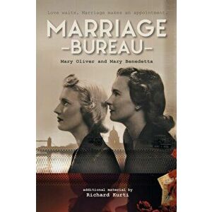 Marriage Bureau: The true story that revolutionised dating, Paperback - Mary Oliver imagine