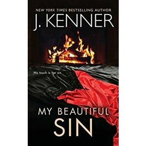 My Beautiful Sin, Paperback - J. Kenner imagine