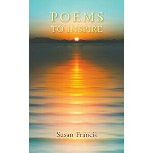 Poems To Inspire, Paperback - Susan Francis imagine