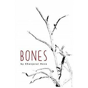 Bones, Paperback - Chenjerai Hove imagine