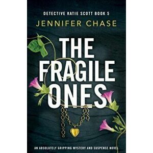The Fragile Ones: An absolutely gripping mystery and suspense novel, Paperback - Jennifer Chase imagine