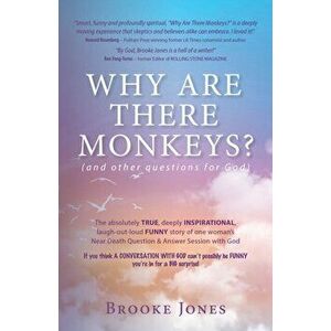 Why Are There Monkeys? (and other questions for God), Paperback - Brooke Jones imagine