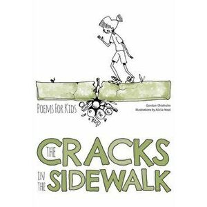 The Cracks In The Sidewalk: Poems For Kids, Paperback - Gordon Chisholm imagine