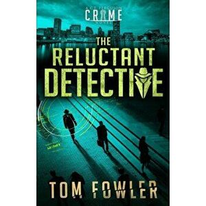 The Reluctant Detective: A C.T. Ferguson Crime Novel, Paperback - Tom Fowler imagine