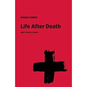 Life After Death and Other Stories, Paperback - Susan Compo imagine