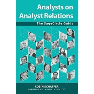 Analysts on Analyst Relations, Paperback - Robin Schaffer imagine