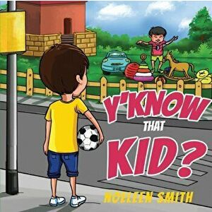 Y'Know that Kid?, Paperback - Noeleen Smith imagine