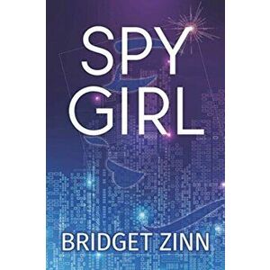 Spy Girl, Paperback - Bridget Zinn imagine