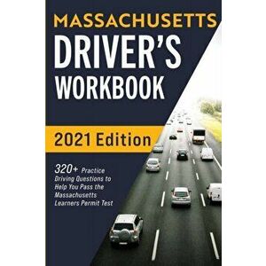 Massachusetts Driver's Workbook: 320 Practice Driving Questions to Help You Pass the Massachusetts State Learner's Permit Test - Connect Prep imagine