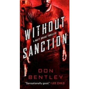 Without Sanction, Paperback - Don Bentley imagine