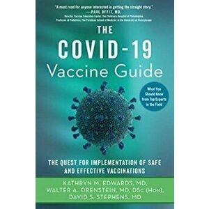 The Covid-19 Vaccine Guide: The Quest for Implementation of Safe and Effective Vaccinations, Paperback - Kathryn M. Edwards imagine