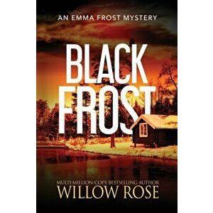 Black Frost, Paperback - Willow Rose imagine