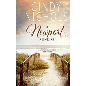 A Newport Sunrise, Paperback - Cindy Nichols imagine