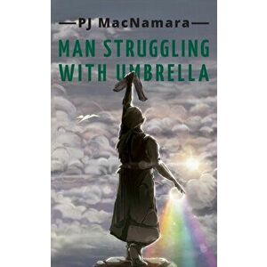 Man Struggling With Umbrella, Paperback - Pj MacNamara imagine