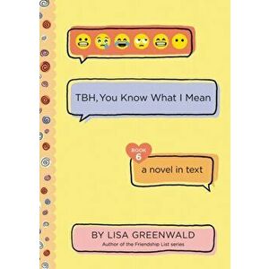 Tbh #6: Tbh, You Know What I Mean, Paperback - Lisa Greenwald imagine