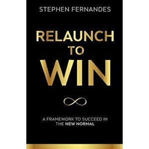 Relaunch To Win, Paperback - Stephen Fernandes imagine