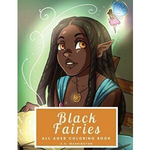 Black Fairies: All Ages Coloring Book, Paperback - A. C. Washington imagine