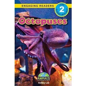 Octopuses: Animals That Change the World! (Engaging Readers, Level 2), Paperback - Ashley Lee imagine
