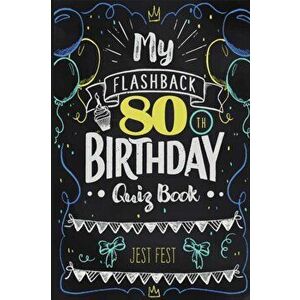 My Flashback 80th Birthday Quiz Book: Turning 80 Humor for People Born in the '40s, Paperback - Jest Fest imagine