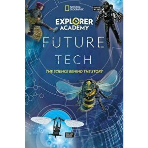Explorer Academy Future Tech: The Science Behind the Story, Paperback - Jamie Kiffel-Alcheh imagine