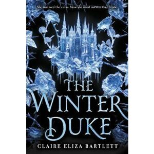 The Winter Duke, Paperback - Claire Eliza Bartlett imagine