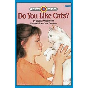 Do You Like Cats?: Level 1, Paperback - Joanne Oppenheim imagine