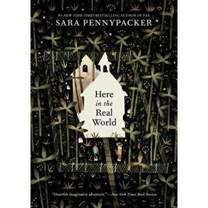 Here in the Real World, Paperback - Sara Pennypacker imagine