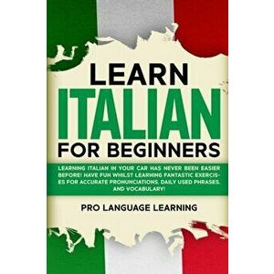Learn Italian for Beginners: Learning Italian in Your Car Has Never Been Easier Before! Have Fun Whilst Learning Fantastic Exercises for Accurate P - imagine