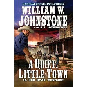 A Quiet, Little Town, Paperback - William W. Johnstone imagine