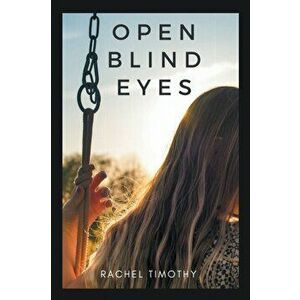 Open Blind Eyes, Paperback - Rachel Timothy imagine