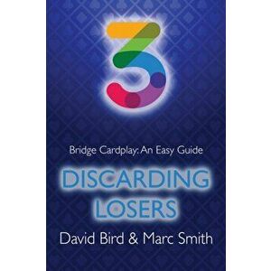 Bridge Cardplay: An Easy Guide - 3. Discarding Losers, Paperback - David Bird imagine