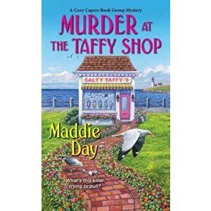 Murder at the Taffy Shop, Paperback - Maddie Day imagine