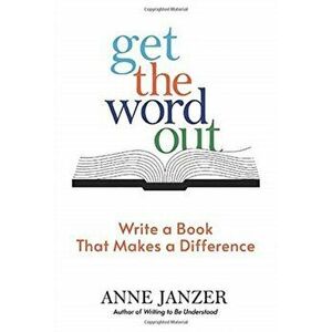 Get the Word Out, Hardcover - Anne Janzer imagine