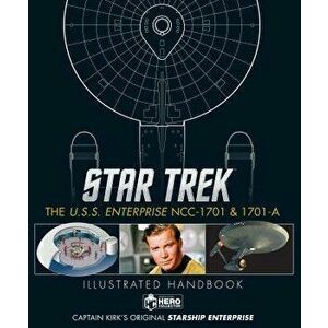 Star Trek: The U.S.S. Enterprise Ncc-1701 Illustrated Handbook, Hardcover - Ben Robinson imagine