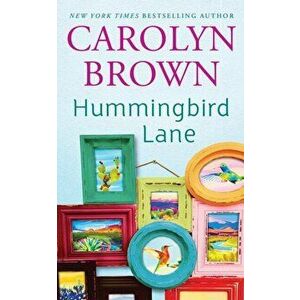 Hummingbird Lane, Paperback - Carolyn Brown imagine