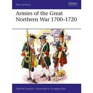 Armies of the Great Northern War 1700-1720, Paperback - Gabriele Esposito imagine