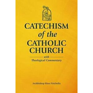 Catechism of the Catholic Church with Theological Commentary, Hardcover - Archbishop Rino Fisichella imagine
