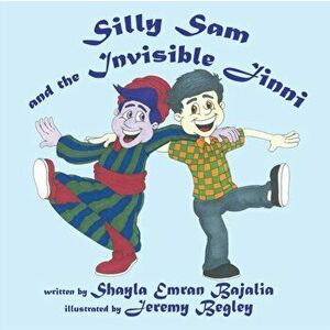 Silly Sam and the Invisible Jinni, Paperback - Shayla Emran Bajalia imagine