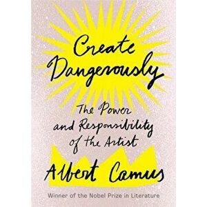 Create Dangerously, Paperback - Albert Camus imagine