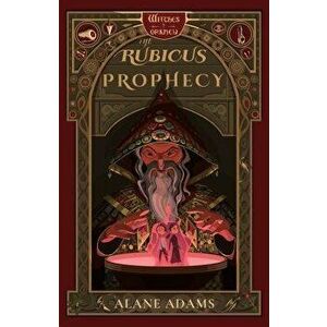 The Rubicus Prophecy: Witches of Orkney, Book Two, Paperback - Alane Adams imagine