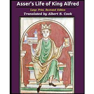 Asser's life of King Alfred, Paperback - Asser Bishop of Sherborne imagine