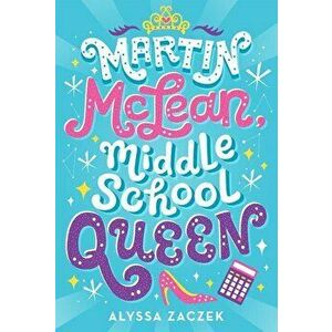 Martin McLean, Middle School Queen, Hardcover - Alyssa Zaczek imagine