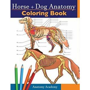 Horse Dog Anatomy Coloring Book: 2-in-1 Compilation Incredibly Detailed Self-Test Equine & Canine Anatomy Color workbook Perfect Gift for Veterinary - imagine