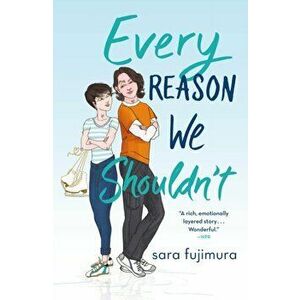 Every Reason We Shouldn't, Paperback - Sara Fujimura imagine