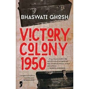 Victory Colony, 1950, Paperback - Bhaswati Ghosh imagine