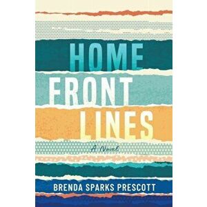 Home Front Lines, Paperback - Brenda Sparks Prescott imagine